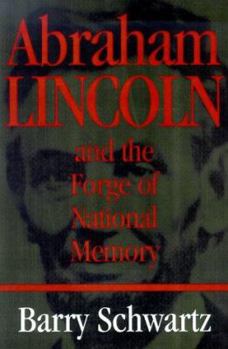 Hardcover Abraham Lincoln and the Forge of National Memory Book