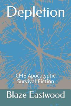 Paperback Depletion: CME Apocalyptic Survival Fiction Book