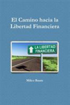 Paperback EL Camino hacia la Libertad Financiera [Spanish] Book