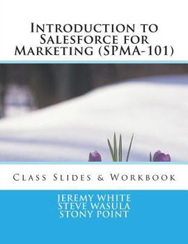Paperback Introduction to Salesforce for Marketing (SPMA-101): Class Slides & Exercises Book