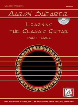 Spiral-bound Aaron Shearer: Learning the Classic Guitar, Part Three: Interpretation and Performance Development [With CD] Book