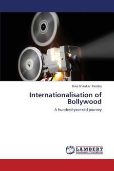 Internationalisation of Bollywood: A hundred-year-old journey