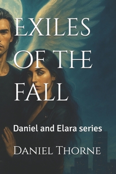 Exiles of the fall: Daniel and Elara series