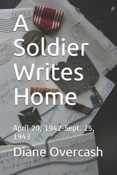 Paperback A Soldier Writes Home: April 20, 1942-Sept. 25, 1943 Book