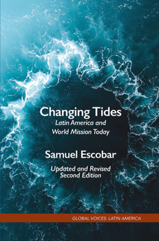 Paperback Changing Tides: Latin America and World Mission Today, Updated and Revised Second Edition Book