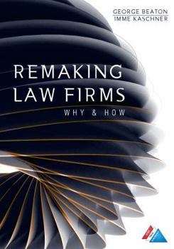 Paperback Remaking Law Firms: Why and How Book