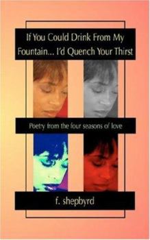 Paperback If You Could Drink From My Fountain...I'd Quench Your Thirst Book
