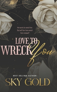 Love To Wreck You: An Enemies to Lovers Small Town Romance