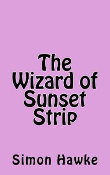 The Wizard of Sunset Strip (Wizard of 4th Street) - Book #3 of the Wizard