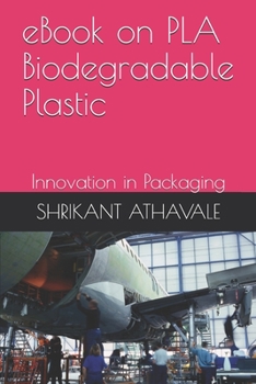 Paperback eBook on PLA Biodegradable Plastic: Innovation in Packaging Book