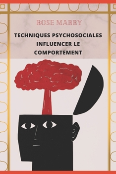 Paperback Techniques Psychosociales: Influencer Le Comportement [French] Book