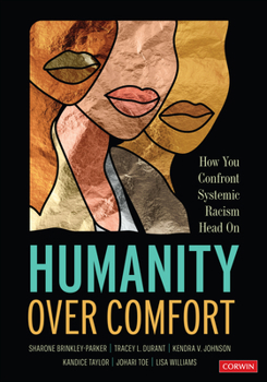 Paperback Humanity Over Comfort: How You Confront Systemic Racism Head on Book
