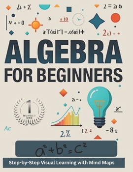 Paperback Algebra 1 for Beginners: Step-by-Step Visual Learning with Mind Maps Book