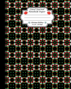 Lined Journal Notebook Paper. Christmas Holidays: Wide Ruled Journal Notebook Paper. Christmas Pattern Theme. Knitting Snowflakes Cover.