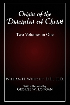 Paperback Origin of The Disciples of Christ: Two Volumes in One Book