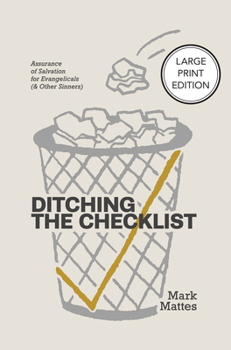 Ditching the Checklist: Assurance of Salvation for Evangelicals (and Other Sinners)