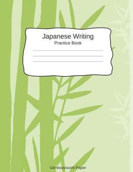 Paperback Japanese Writing Practice Book Genkouyoushi Paper: Kanji Notebook A Workbook To Write Kanji, Kana, Katakana or Hiragana Book