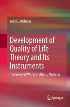 Paperback Development of Quality of Life Theory and Its Instruments: The Selected Works of Alex. C. Michalos Book
