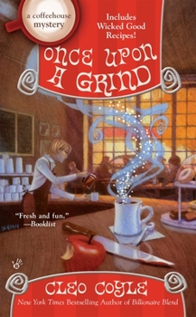 Once Upon a Grind - Book #14 of the Coffeehouse Mystery