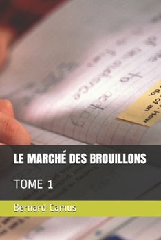 Paperback Le Marche Des Brouillons: Tome 1 [French] Book