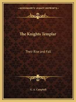 Paperback The Knights Templar: Their Rise and Fall Book