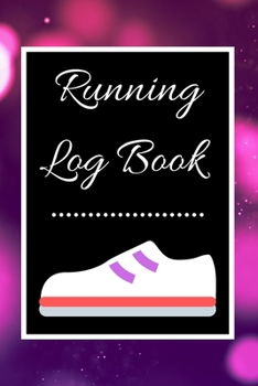 Running Log Book : My Running Diary, Runners Training Log, Running Logs, Track Distance, Time, Speed, Weather, Calories Christmas Books Gift