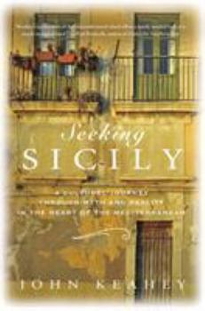 Hardcover Seeking Sicily: A Cultural Journey Through Myth and Reality in the Heart of the Mediterranean Book