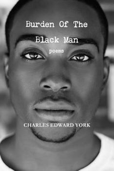 Paperback Burden Of The Black Man: poems Book