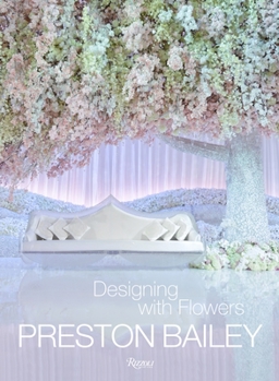 Hardcover Preston Bailey: Designing with Flowers Book
