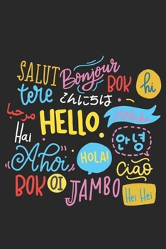 Paperback Hello in Different Languages: Travel lover gift. This Hello Word Notebook With Funny Hello Cover. It is 6x9in size with 120 ... Journal for Teacher Book