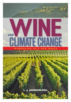 Paperback Wine and Climate Change: Winemaking in a New World Book