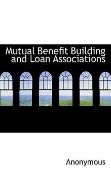 Paperback Mutual Benefit Building and Loan Associations Book