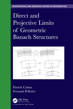 Hardcover Direct and Projective Limits of Geometric Banach Structures. Book