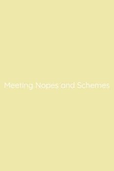 Meeting Nopes and Schemes Notebook: Lined Journal, 120 Pages, 6 x 9, Funny Office Manager Gag Gift, Goldenrod Matte Finish (Meeting Nopes and Schemes Journal)