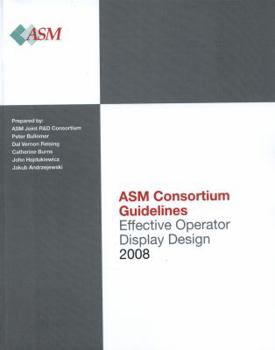 Paperback ASM Consortium Guideline: Effective Operator Display Design 2008 Book