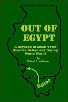Paperback Out of Egypt: A Boyhood in Small Town America Before and During World War II Book