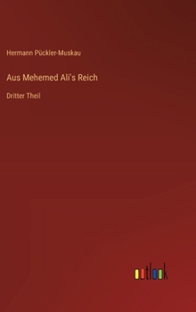 Aus Mehemed Ali's Reich: Dritter Theil