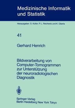 Paperback Bildverarbeitung Von Computer-Tomogrammen Zur Unterstützung Der Neuroradiologischen Diagnostik [German] Book