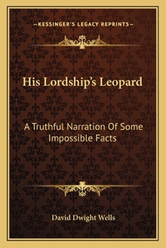 Paperback His Lordship's Leopard: A Truthful Narration Of Some Impossible Facts Book