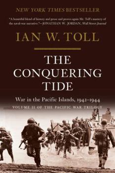 The Conquering Tide: War in the Pacific Islands, 1942-1944 - Book #2 of the Pacific War Trilogy
