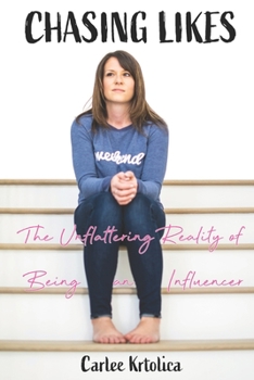 Paperback Chasing Likes: The Unflattering Reality of Being an Influencer Book