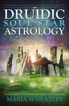 Paperback Druidic Soul Star Astrology: A New Way to Discover Your Past Lives Without Past-Life Regressions Book