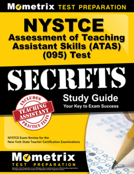 Paperback NYSTCE Assessment of Teaching Assistant Skills (Atas) (095) Test Secrets Study Guide: NYSTCE Exam Review for the New York State Teacher Certification Book