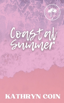 Coastal Summer (Coast to Coast) - Book #2 of the Coast to Coast