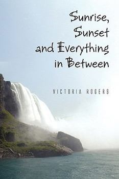 Paperback Sunrise, Sunset and Everything in Between Book