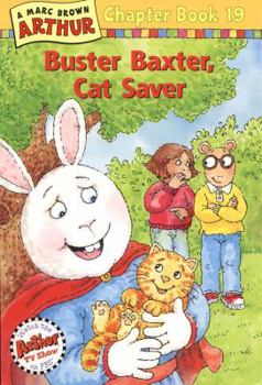 Paperback Buster Baxter, Cat Saver: A Marc Brown Arthur Chapter Book 19 Book