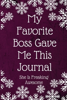 Paperback My Favorite Boss Gave Me This Journal He Is Freaking Awesome: Employee Team Gifts- Lined Blank Notebook Journal Book