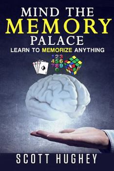 Paperback Mind the Memory Palace: Learn to Memorize Anything Book