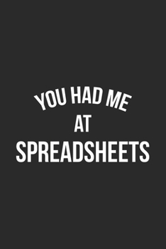 Paperback You Had Me At Spreadsheets: Spreadsheets Notebook Book