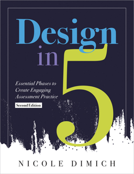 Paperback Design in Five: Essential Phases to Create Engaging Assessment Practice, Second Edition (Make Assessments More Relevant, Meaningful, and Focused on St Book